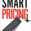 Smart Pricing: How Google, Priceline, and Leading Businesses Use Pricing Innovation for Profitabilit