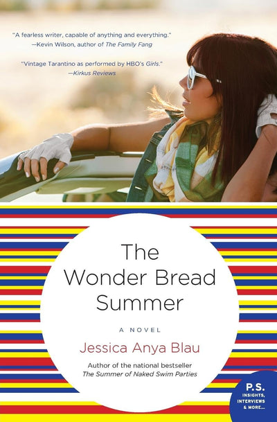 The Wonder Bread Summer: A Darkly Funny, Heartbreaking Coming-of-Age Caper - College Student on the Run in 80s California (P.S.)