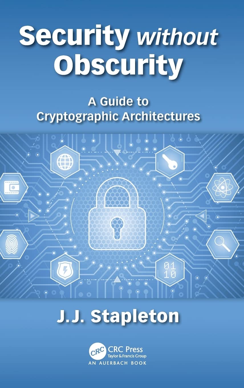Security without Obscurity: A Guide to Cryptographic Architectures