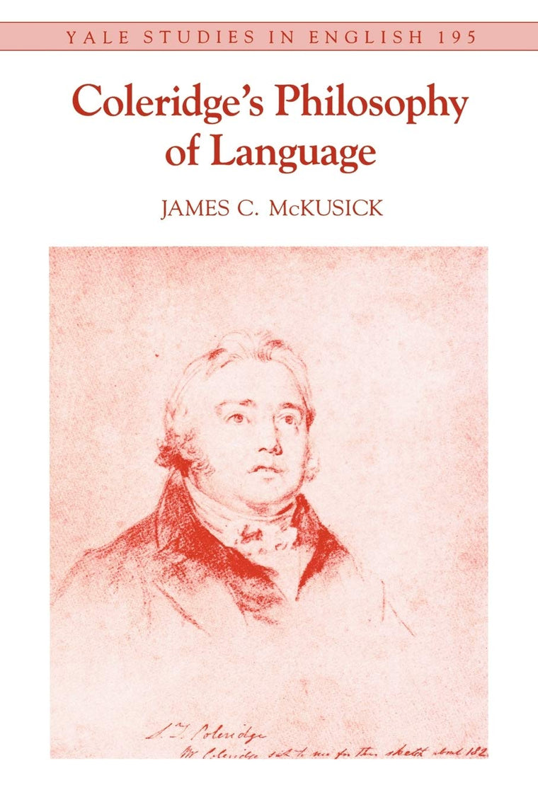 Coleridge's Philosophy of Language (Volume 195) (Yale Studies in English)