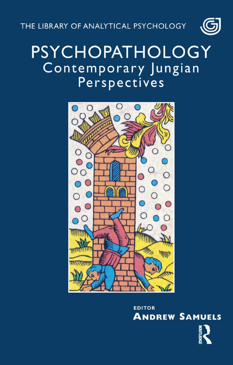 Psychopathology: Contemporary Jungian Perspectives (The Library of Analytical Psychology)