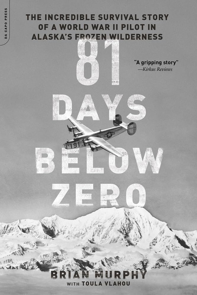 81 Days Below Zero: The Incredible Survival Story of a World