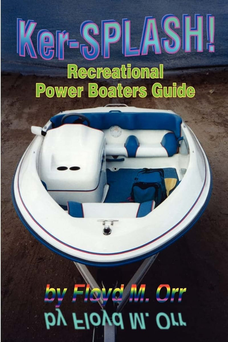 Ker-SPLASH!: Recreational Power Boaters Guide
