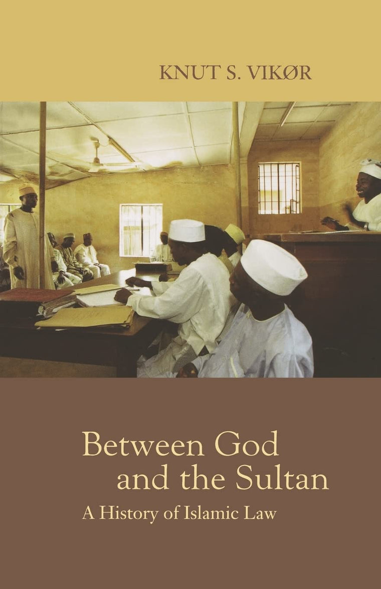 Between God and the Sultan: A History of Islamic Law