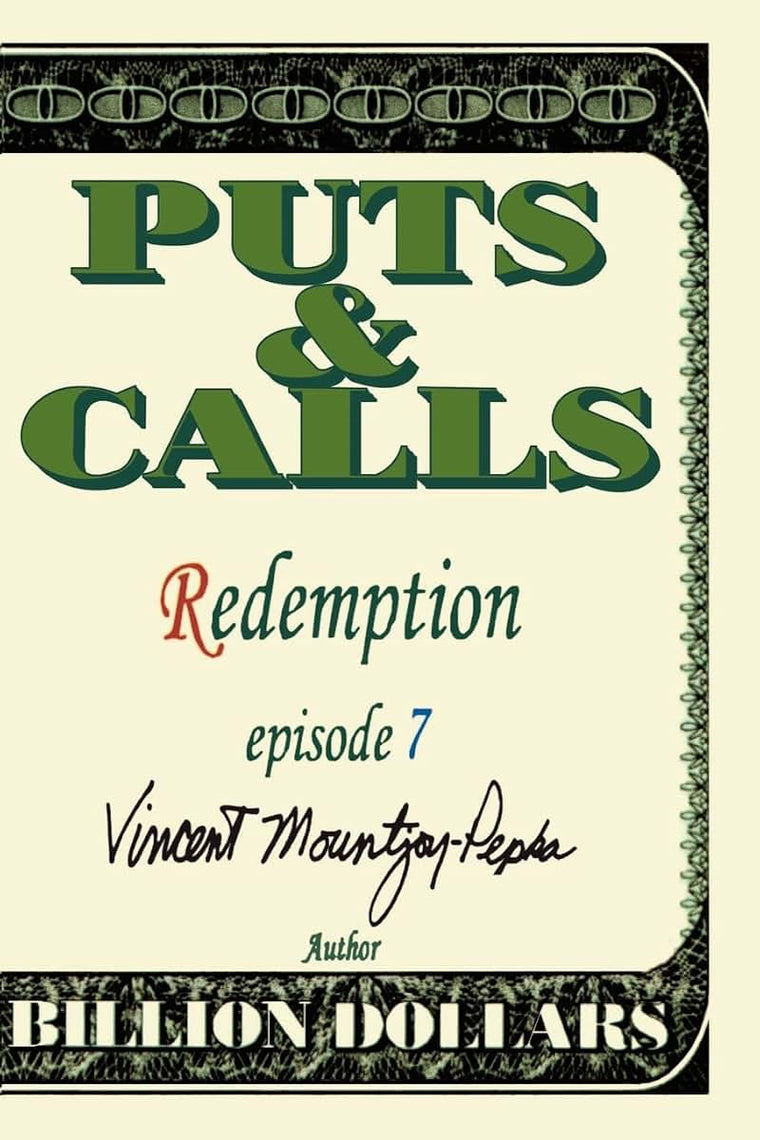 Puts and Calls: Redemption, Episode VII