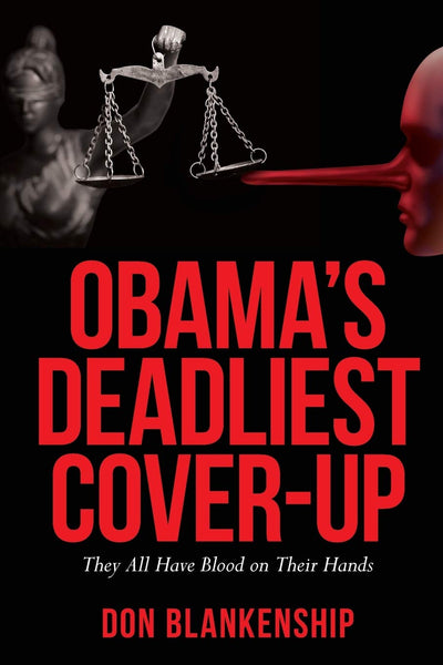Obama's Deadliest Cover-Up: They All Have Blood on Their Hands