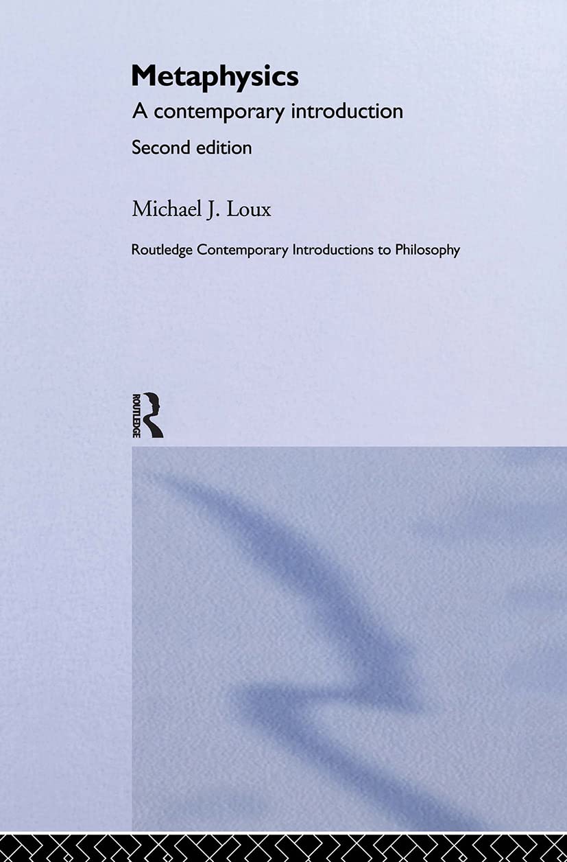 Metaphysics: A Contemporary Introduction (Routledge Contemporary Introductions to Philosophy)