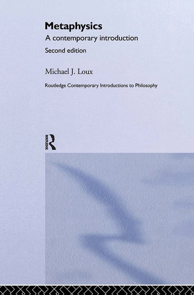 Metaphysics: A Contemporary Introduction (Routledge Contemporary Introductions to Philosophy)