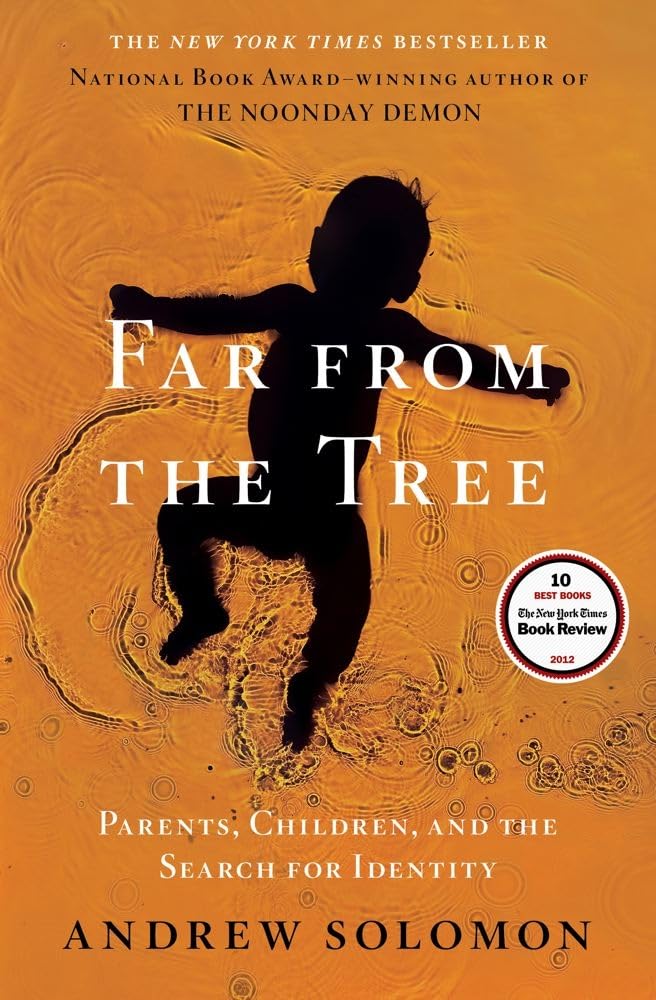 Far From the Tree: Parents, Children and the Search for Iden