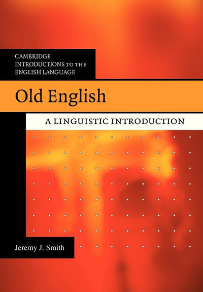 Old English: A Linguistic Introduction (Cambridge Introductions to the English Language)