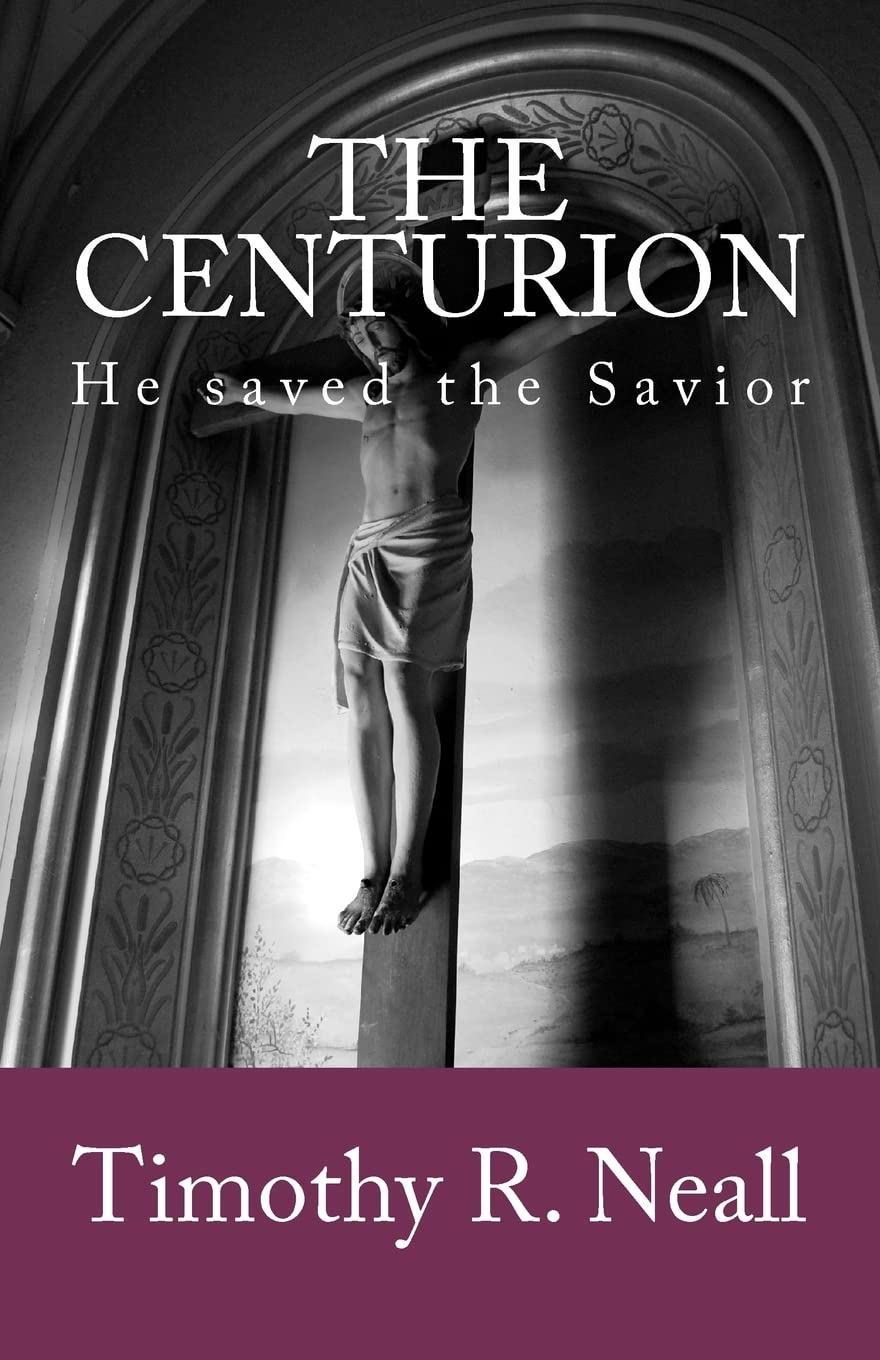The Centurion: He saved the Savior