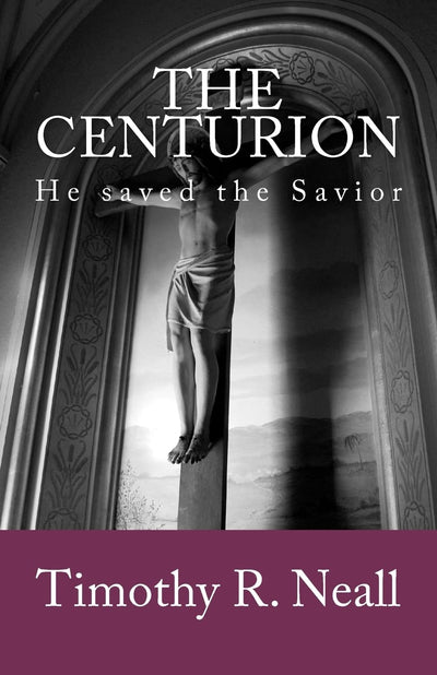 The Centurion: He saved the Savior