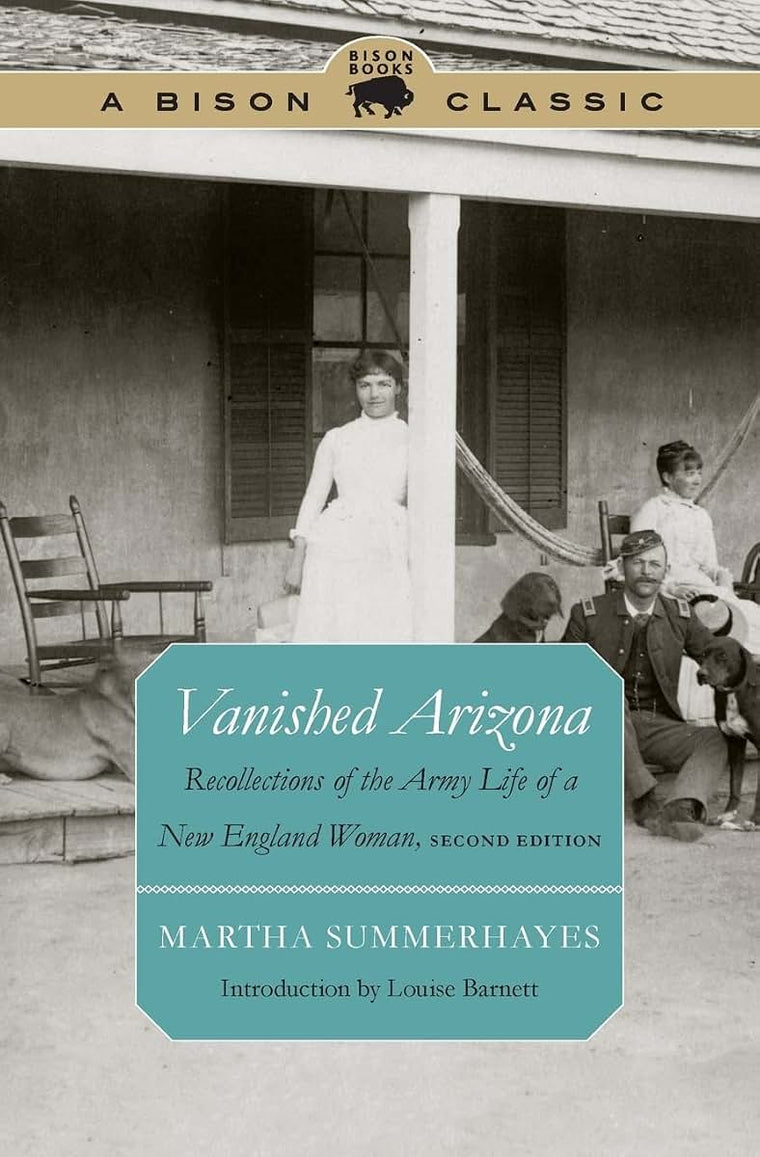 Vanished Arizona: Recollections of the Army Life of a New England Woman, Second Edition (Bison Classic Editions)
