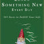 Learn Something New Every Day: 365 Facts to Fulfill Your Life
