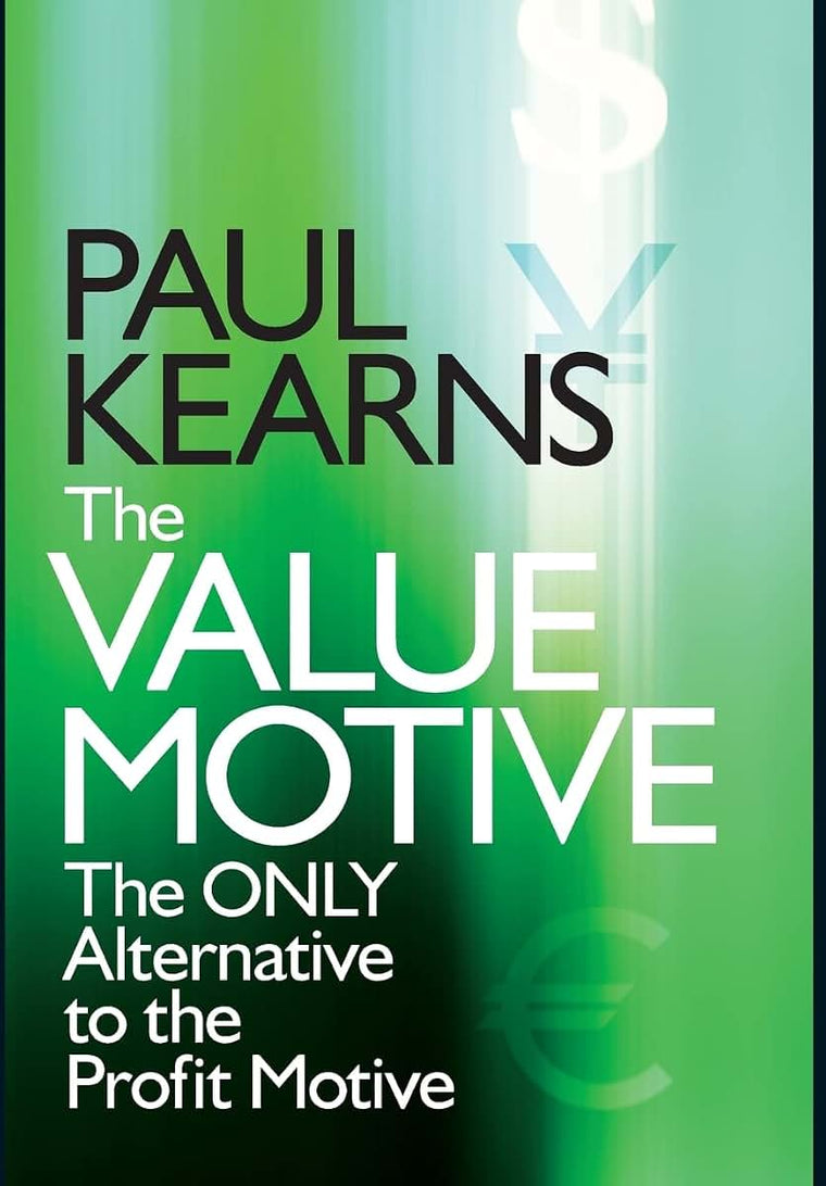 The Value Motive: The Only Alternative to the Profit Motive