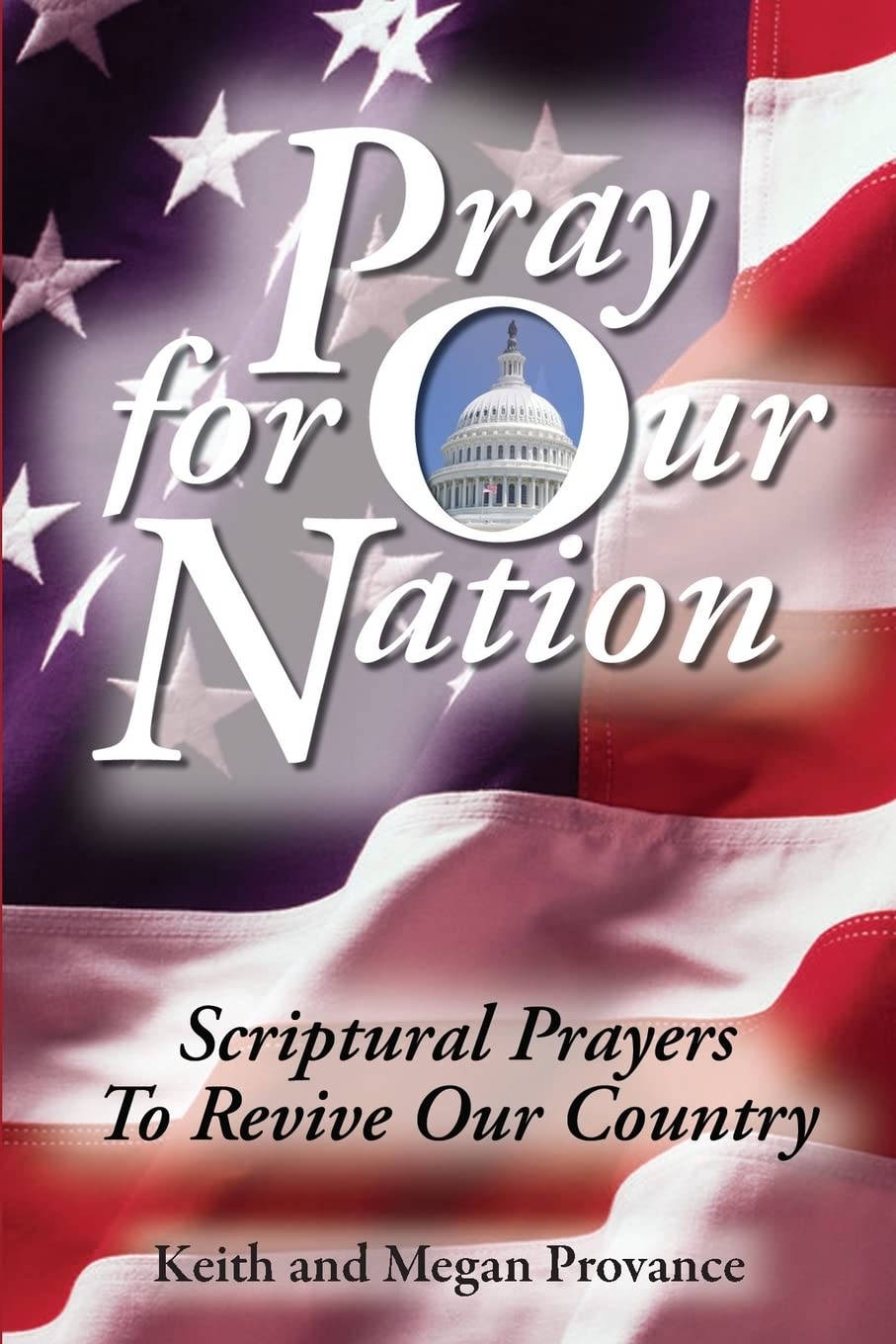 Pray for Our Nation: Scriptural Prayers to Revive Our Country
