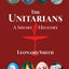 The Unitarians: A Short History