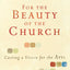 For the Beauty of the Church: Casting a Vision for the Arts