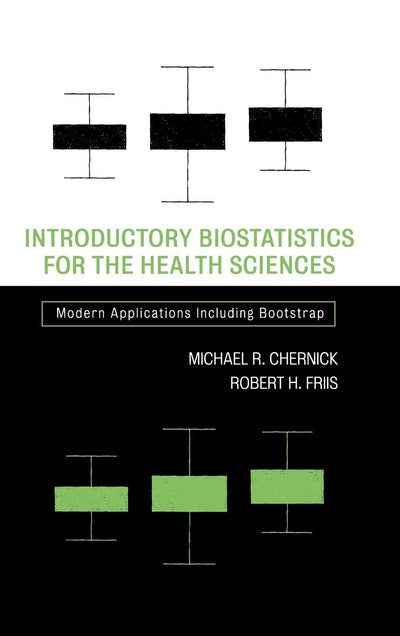 Introductory Biostatistics for the Health Sciences: Modern Applications Including Bootstrap