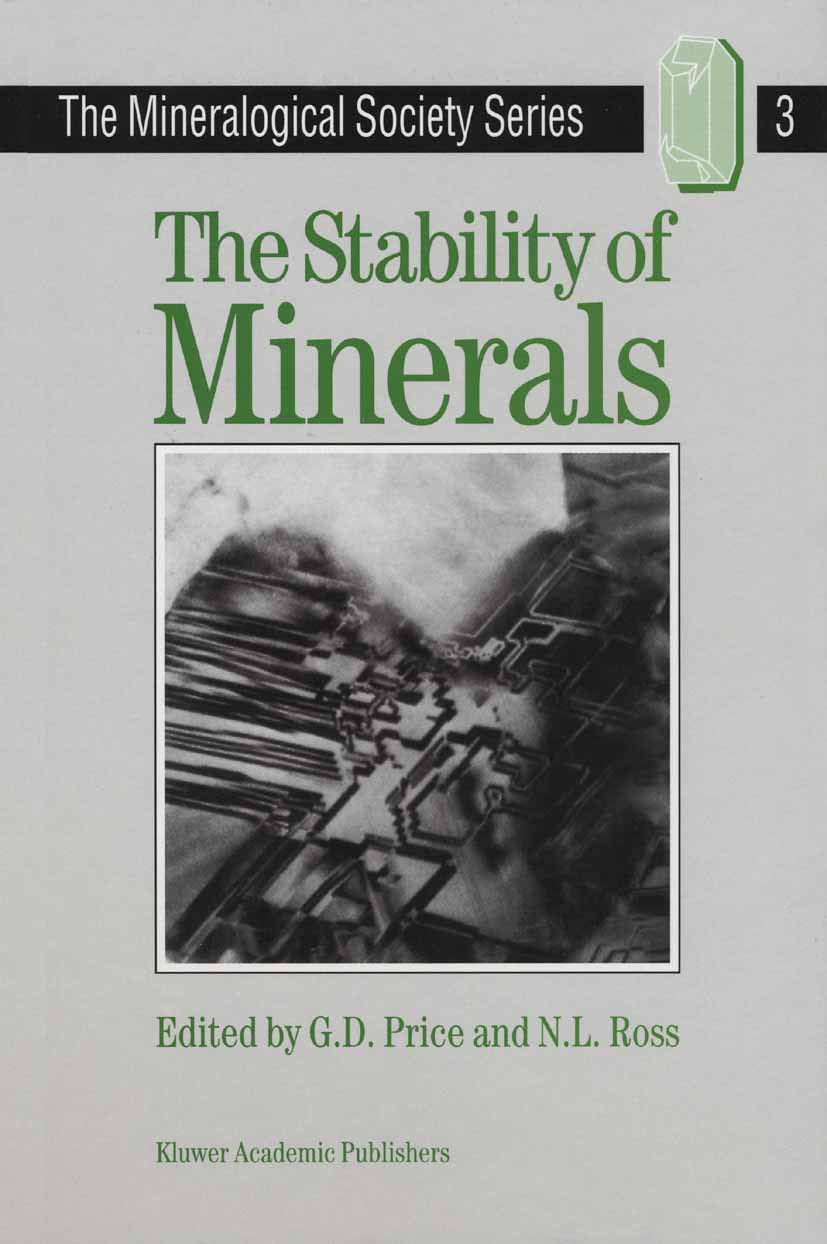 The Stability of Minerals (The Mineralogical Society Series, 3)