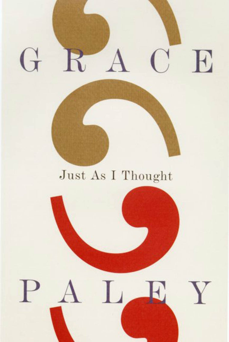 Just As I Thought by Paley, Grace
