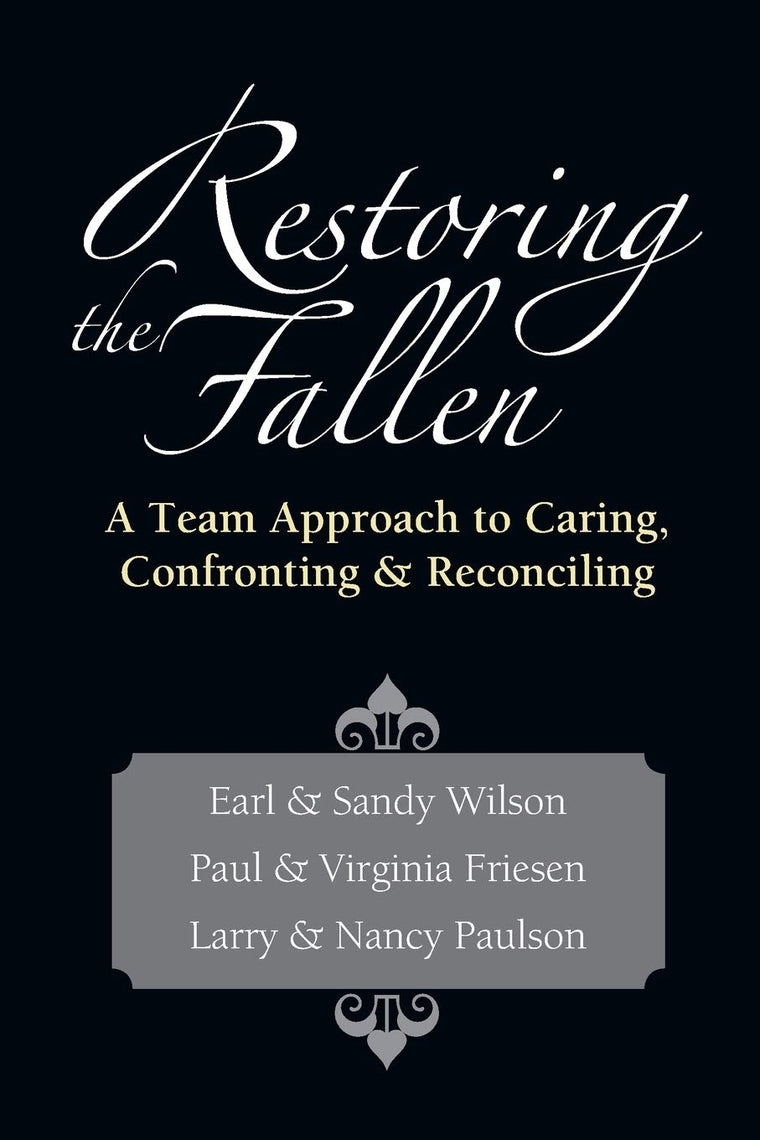 Restoring the Fallen: A Team Approach to Caring, Confronting Reconciling