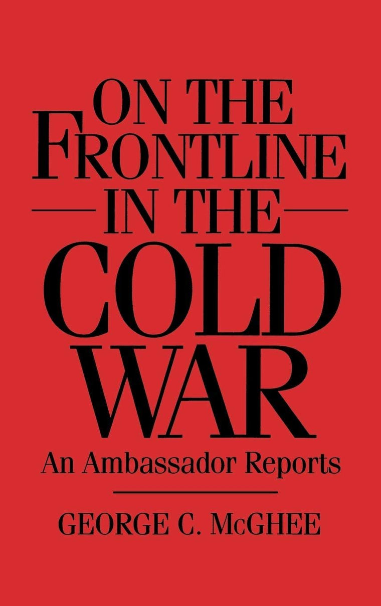 On the Frontline in the Cold War: An Ambassador Reports