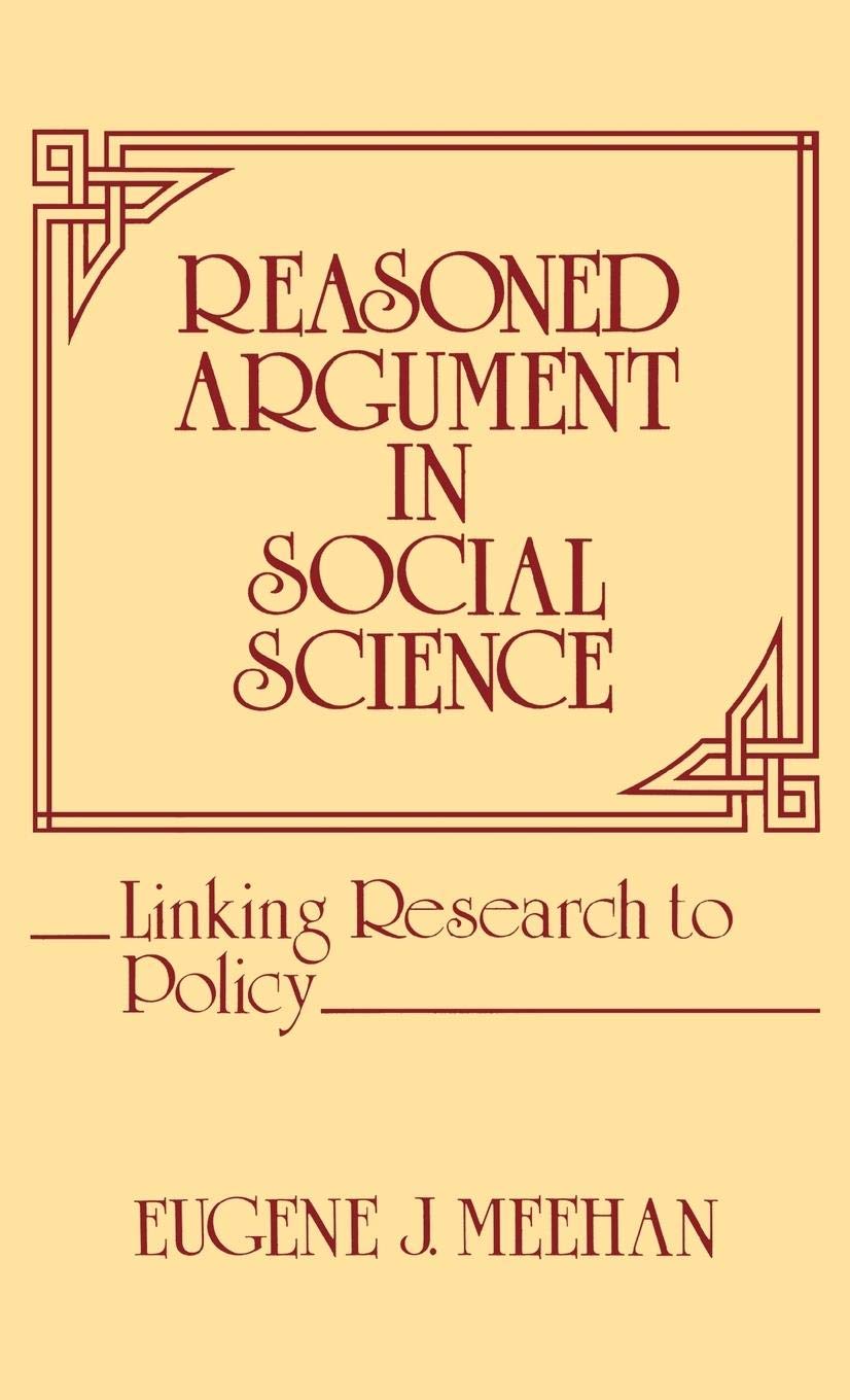 Reasoned Argument in Social Science: Linking Research to Policy (Contributions in Political Science)