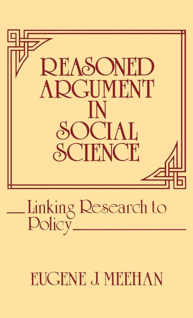 Reasoned Argument in Social Science: Linking Research to Policy (Contributions in Political Science)