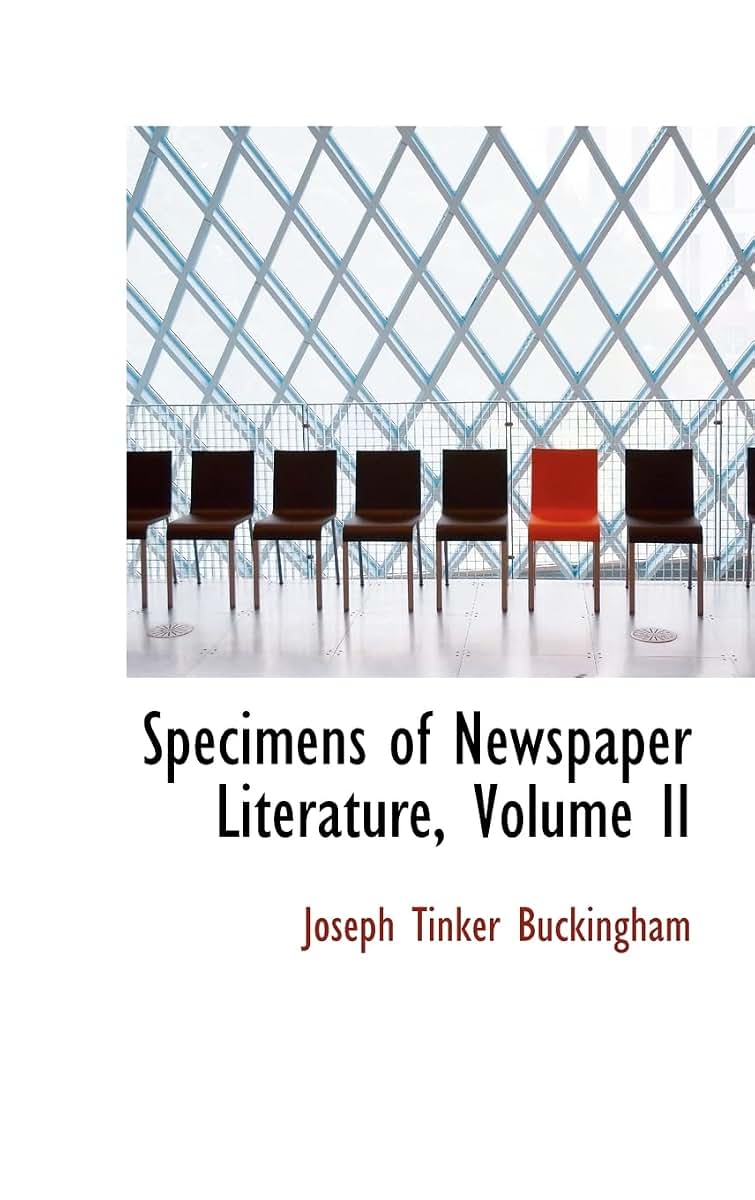Specimens of Newspaper Literature, Volume II