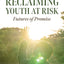 Reclaiming Youth at Risk: Futures of Promise (Reach Alienated Youth and Break the Conflict Cycle Using the Circle of Courage)