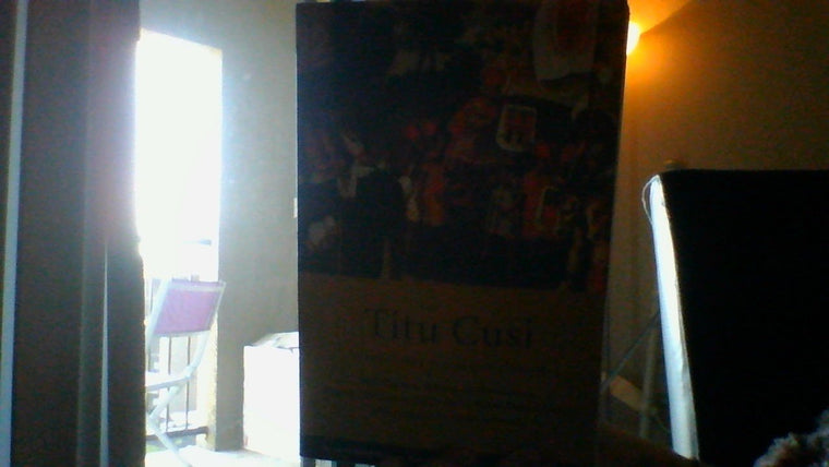 Titu Cusi: A 16th Century Account of the Conquest (Series on Latin American Studies)
