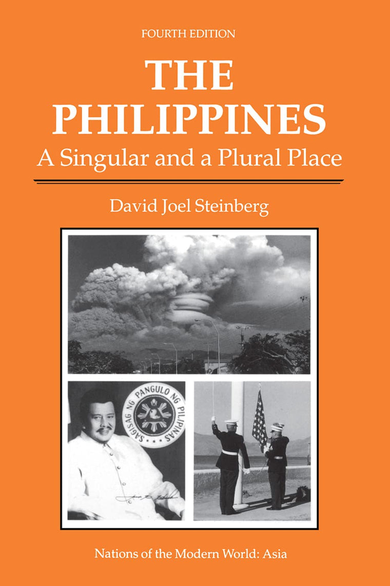 The Philippines: A Singular And A Plural Place, Fourth Edition (Nations of the Modern World)