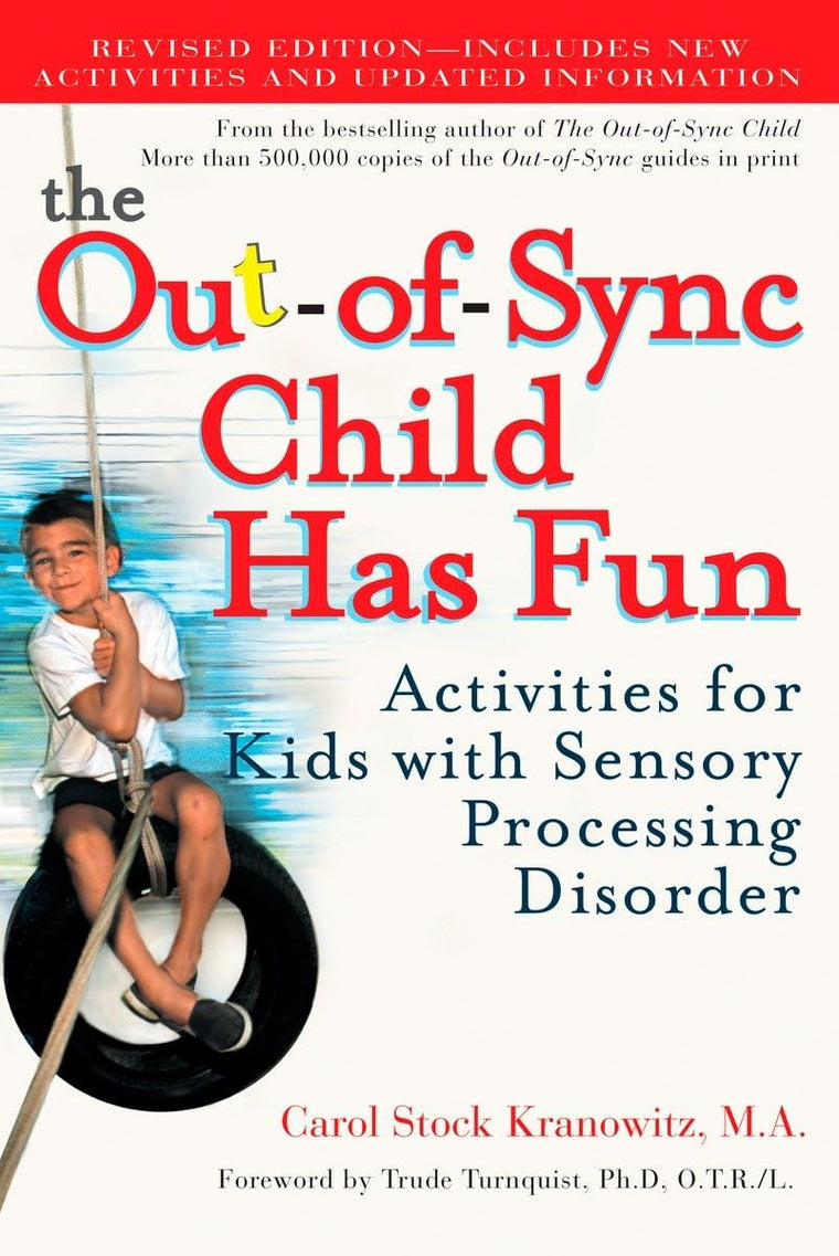 The Out-of-Sync Child Has Fun, Revised Edition: Activities for Kids