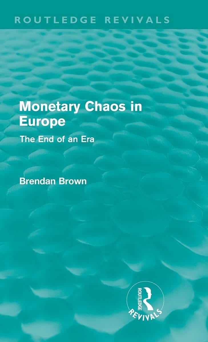 Monetary Chaos in Europe: The End of an Era (Routledge Revivals)