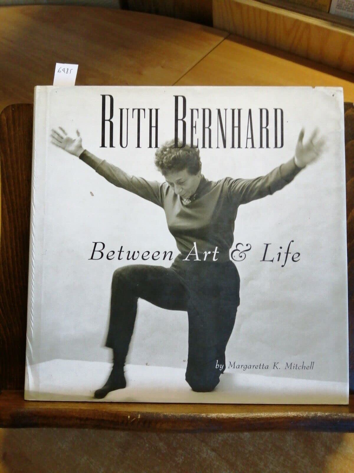 Ruth Bernhard - Between Art and Life by Margaretta Mitchell