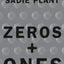 Zeros and Ones: Digital Women and the New Technoculture