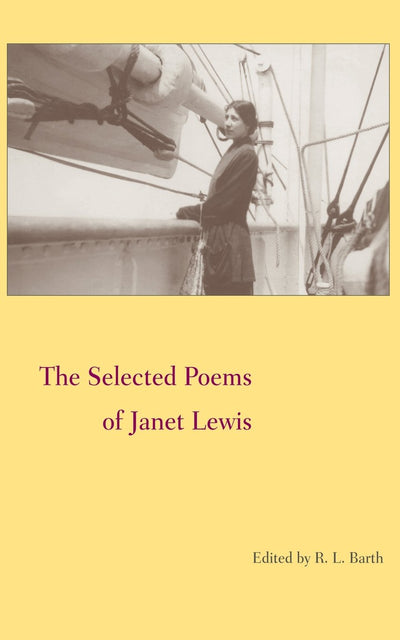 Selected Poems Of Janet Lewis