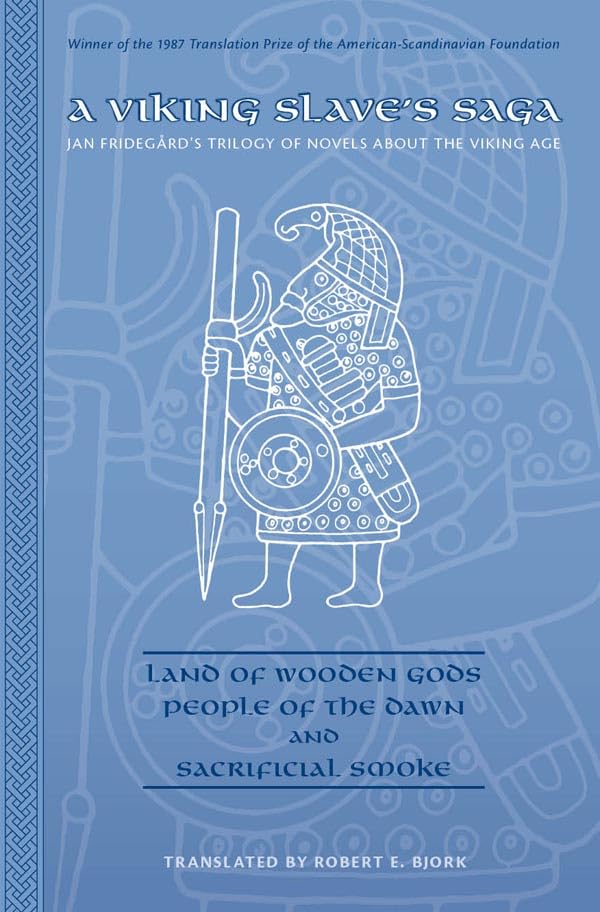 Viking Slaves Saga (Jan Fridegrds Trilogy of Novels About the Viking Age): Land of Wooden Gods; People of the Dawn; and Sacrificial Smoke (Arizona ... Studies Occasional Publications, 4)