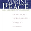 Making Peace: A Guide to Overcoming Church Conflict