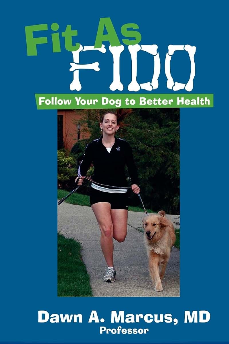 Fit As Fido: Follow Your Dog to Better Health