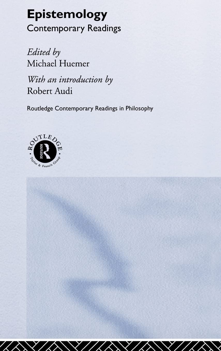 Epistemology: Contemporary Readings (Routledge Contemporary Readings in Philosophy)