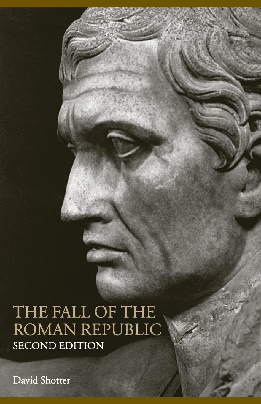 The Fall of the Roman Republic (Lancaster Pamphlets in Ancient History)