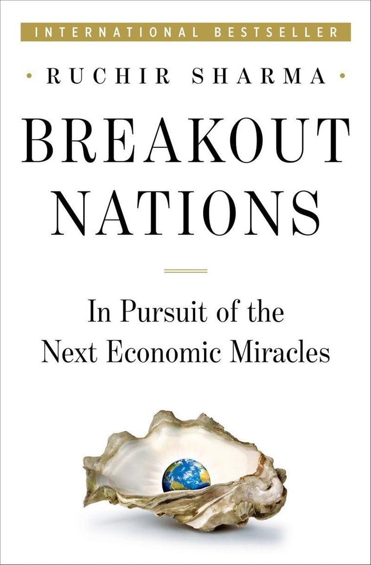 Breakout Nations: In Pursuit of the Next Economic Miracles b