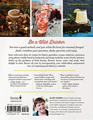 The Wildcrafted Cocktail: Make Your Own Foraged Syrups, Bitters, Infusions, and Garnishes; Includes Recipes for 45 One-of-a-Kind Mixed Drinks
