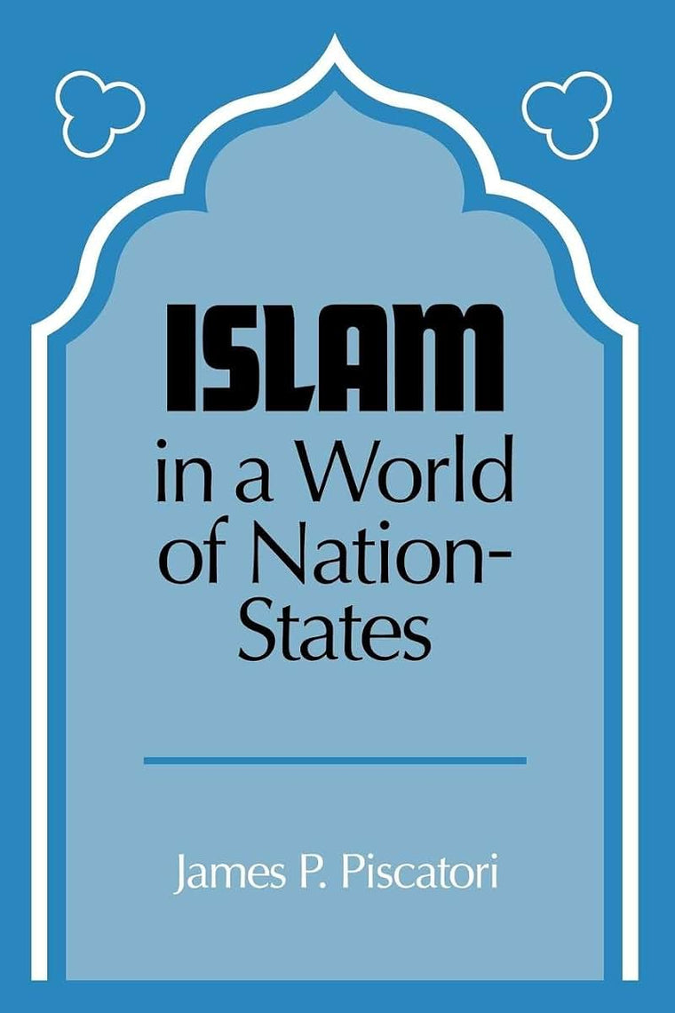 Islam in a World of Nation-States