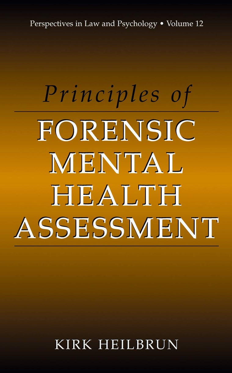 Principles of Forensic Mental Health Assessment (Perspectives in Law & Psychology, 12)