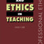 Professionalism and Ethics in Teaching (Professional Ethics)