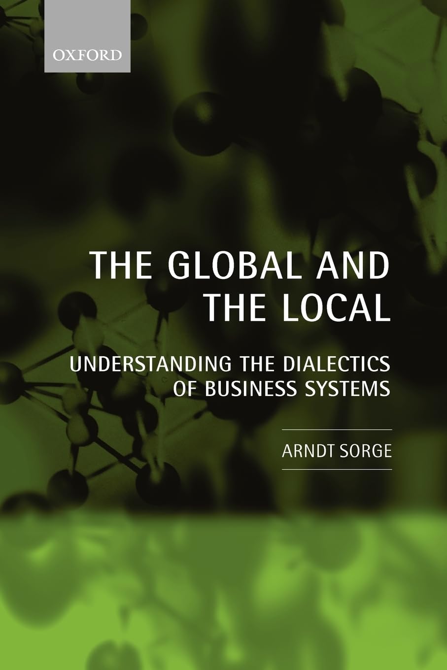 The Global and the Local: Understanding the Dialectics of Business Systems