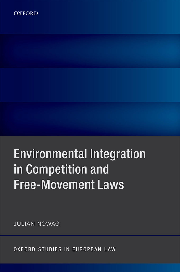 Environmental Integration in Competition and Free-Movement Laws (Oxford Studies in European Law)